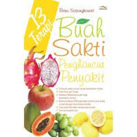 Image of 13 Terapi Buah Sakti Penghancur Penyakit / Retno Sasongkowati
