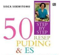 50 Resep Step By Step Resep Puding & Es / Sisca Soewitomo