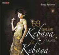Image of 69 Galeri Kebaya Eksotik&Kebaya Extra Large / Ferry Setiawan