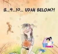 8..9..10… Udah Belom ?! / Laurentia Dermawan