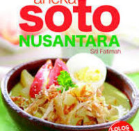 Image of Aneka Soto Nusantara / Siti Fatimah