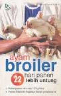 Image of Ayam Broiler,22 Hari Panen Lebih Untung/Ferry Tamalluddin