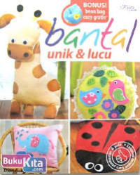 Bantal Unik &Lucu / Dian K.Wardhani