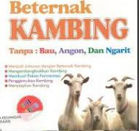 Beternak Kambing: tanpa bau, angon, dan ngarit / Norbertus Kaleka