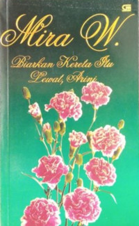 Biarkan Kereta Itu Lewat Arini