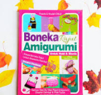 Boneka Rajut Amigurumi / Neni Y.Nurhadiat&Sherly A.Suherman