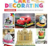 Image of Cake Decorating 3 Dimensi: untuk pemula dan kue bertingkat / Etha
