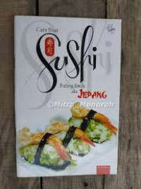 Image of Cara Buat Sushi Paling Enak Ala Jepang / Sri Rahayu