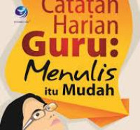 Image of Catatan Harian Guru: menulis itu mudah / Keke Taruli Aritonang