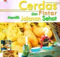 Cerdas Dan Pintar Memilih Jajanan Sehat / Andang S. Indarto