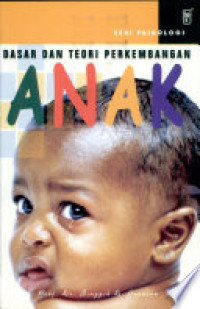 Dasar dan Teori Perkembangan Anak / Singgih D. Gunarso