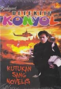 Detektif konyol Kutuan sang Novelis/Rudiyant