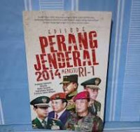 Episode Perang Jenderal 2014 Menuju RI-1 / Hans Afnan