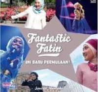 Fantastic Fatin Ini Baru Permulaan! / Sundari Mardjuki