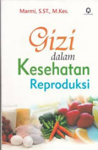 Image of Gizi Dalam Kesehatan Reproduksi / Marmi