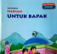 Hadiah Untuk Bapak /Aep Saefulloh