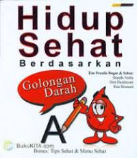 Image of Hidup Sehat Berdasarkan Golongan Darah A / Bianda Nadia