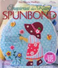 Inspirasi Dari Kain Spunbond / Dian Kusuma Wardhani