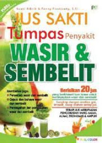 Image of Jus Sakti Tumpas Penyakit Wasir Dan Sembelit / Santi Rikrik