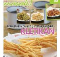 Kletikan seri penganan jadul tetap favorit / Tim Ide Masak