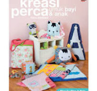 Kreasi Perca Untuk Bayi&Anak / Retno Abdriani