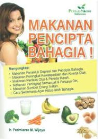 Image of Makanan Pencipta Bahagia ! / Padmiarso M. Wijoyo