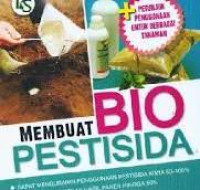 Image of Membuat Bio Pestisida / Untung Suwahyono