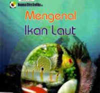 Mengenal Ikan Laut / Dadan Ahmad S