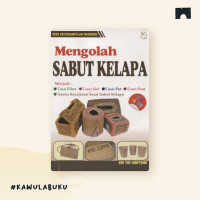 Mengolah Sabut Kelapa / Edi Tri Hrtono