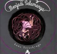 Image of Menjadi Selamanya/Luna Torashyugu