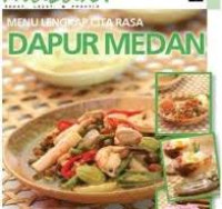 Menu Lengkap Cita Rasa Dapur Medan / Tim Ide Masak