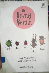My Lovely Beetle: Lima Metamorfosa Satu Hati Penuh Cinta
