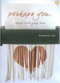 Perhaps You...hanya cinta yang bisa/Stephanie Zen