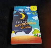 Perjalanan Mengalahkan Waktu/Fatih Zam
