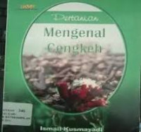 Image of Pertanian Mengenal Cengkeh (2) / Ismail Kusmayadi