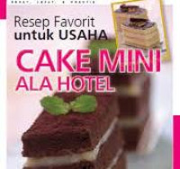 Resep Favorit Untuk Usaha Cake Mini Ala Hotel / Tim Ide Masak