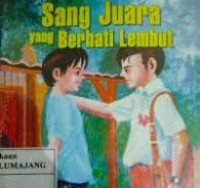 Sang Juara yang Berhati Lembut (3) / Yusman Nasution