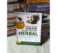 Sehat Tanpa Dokter Dengan Ramuan Herbal / Winkanda Satria Putra