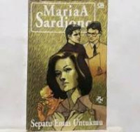 Sepatu Emas Untukmu/Maria A. Sardjono
