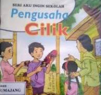Seri Aku Ingin Sekolah Pengusaha Cilik (2) / Naniek TR