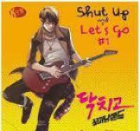 Shut Up and Let's Go ! 1