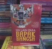 Image of Sisi Lain Para Bapak Bangsa/Hendry Sudarwanto