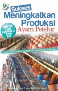 Image of Sukses Meningkatkan Produksi Ayam Petelur / Dwi Joko Setyono