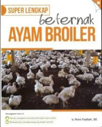 Super Lengkap Beternak Ayam Broiler / Roni Fadilah
