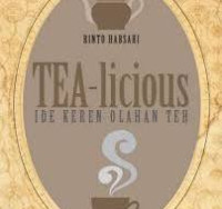 Image of Tea-Licious: ide keren olahan teh / Rinto Habsari