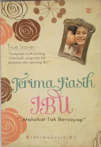 Terima Kasih Ibu : Malaikat Tak Bersayap